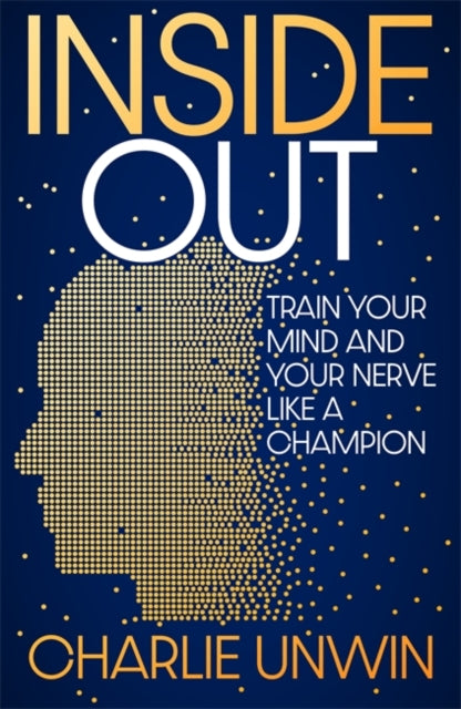 Inside Out: Train your mind and your nerve like a champion