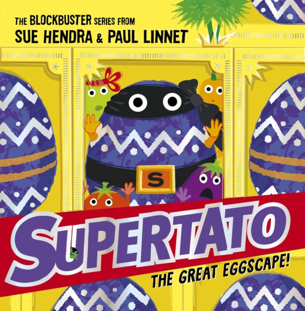 Supertato: The Great Eggscape!: a brand-new adventure in the blockbuster bestselling series!