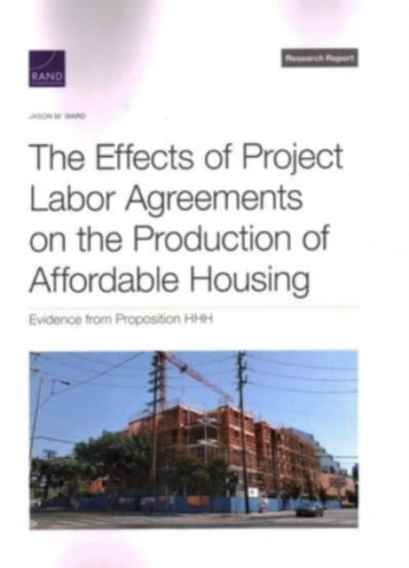 The Effects of Project Labor Agreements on the Production of Affordable Housing: Evidence from Proposition Hhh
