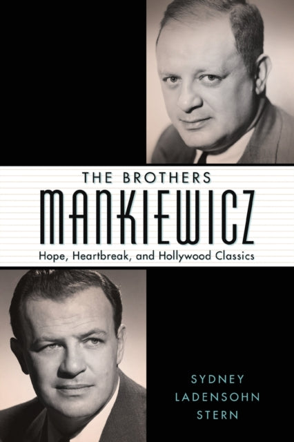 The Brothers Mankiewicz: Hope, Heartbreak, and Hollywood Classics