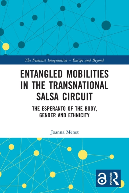 Entangled Mobilities in the Transnational Salsa Circuit: The Esperanto of the Body, Gender and Ethnicity