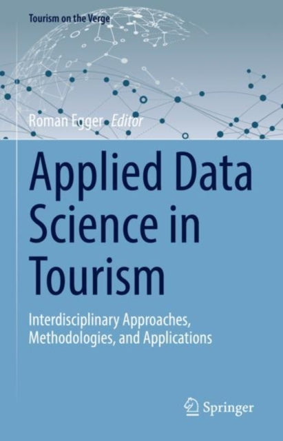 Applied Data Science in Tourism: Interdisciplinary Approaches, Methodologies, and Applications