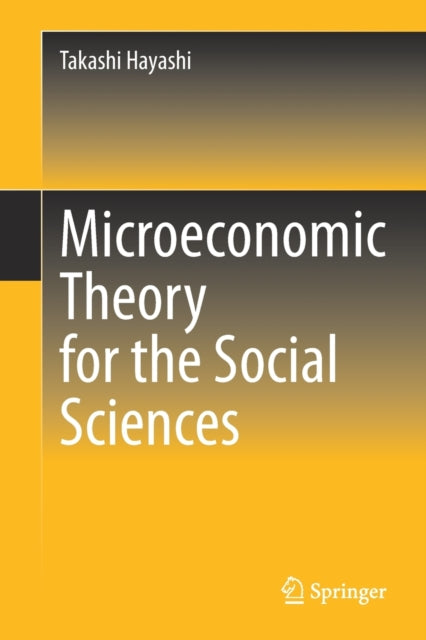 Microeconomic Theory for the Social Sciences