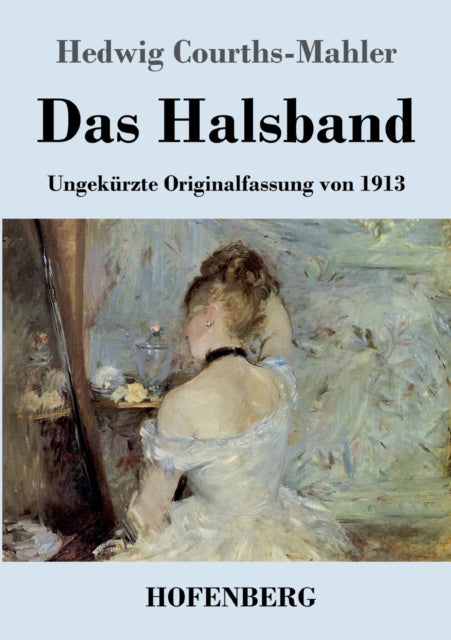 Das Halsband: Ungekurzte Originalfassung von 1913