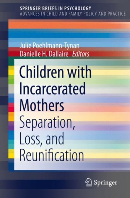 Children with Incarcerated Mothers: Separation, Loss, and Reunification