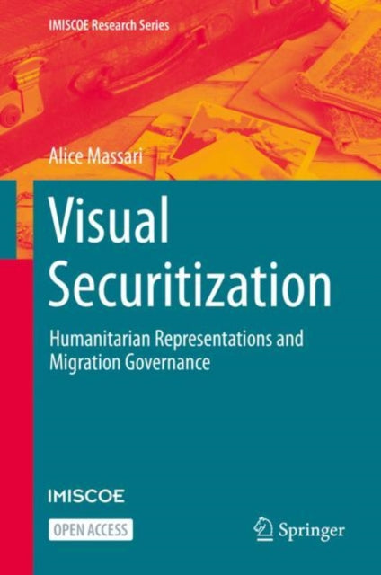 Visual Securitization: Humanitarian Representations and Migration Governance