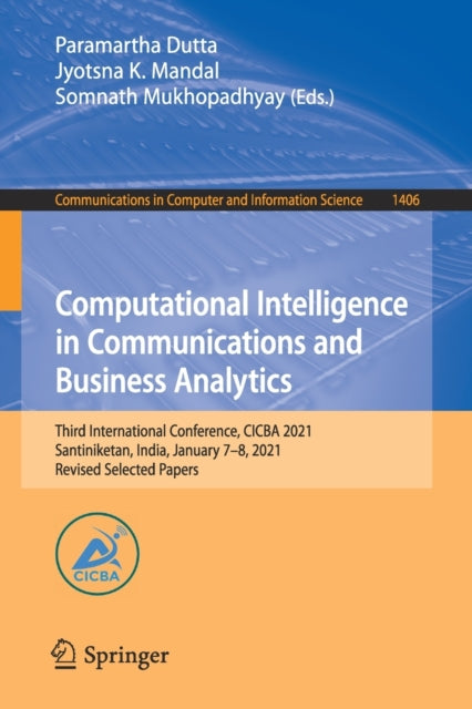 Computational Intelligence in Communications and Business Analytics: Third International Conference, CICBA 2021, Santiniketan, India, January 7-8, 2021, Revised Selected Papers