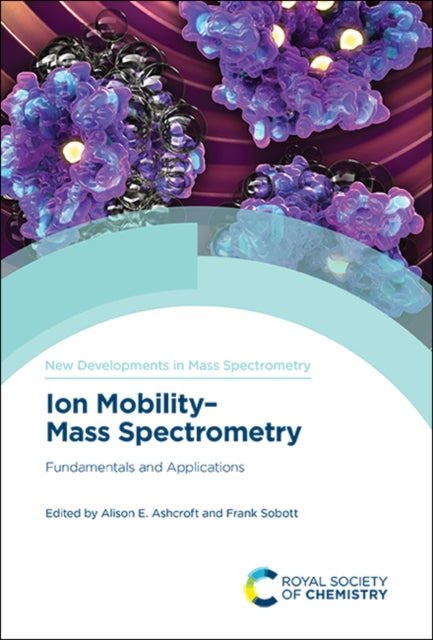 Ion Mobility-Mass Spectrometry: Fundamentals and Applications