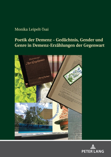 Poetik Der Demenz - Gedaechtnis, Gender Und Genre in Demenz-Erzaehlungen Der Gegenwart