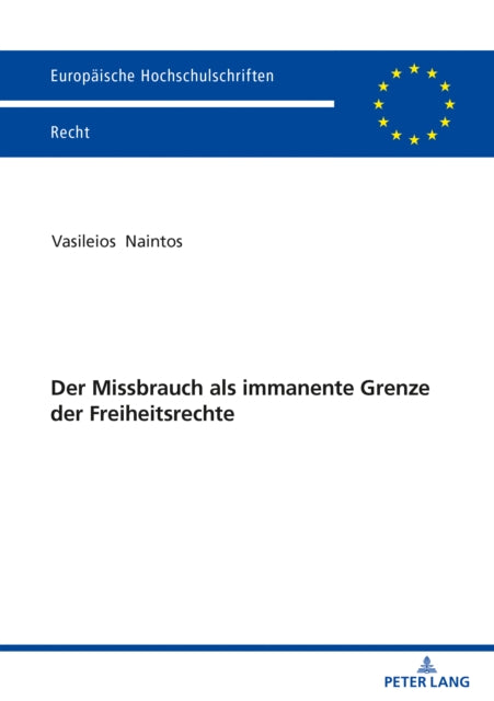 Der Missbrauch als immanente Grenze der Freiheitsrechte