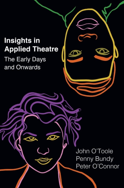 Insights in Applied Theatre: The Early Days and Onwards