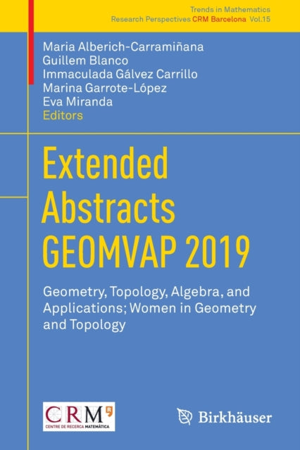 Extended Abstracts GEOMVAP 2019: Geometry, Topology, Algebra, and Applications; Women in Geometry and Topology