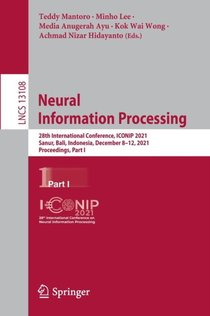 Neural Information Processing: 28th International Conference, ICONIP 2021, Sanur, Bali, Indonesia, December 8-12, 2021, Proceedings, Part I