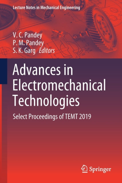 Advances in Electromechanical Technologies: Select Proceedings of TEMT 2019