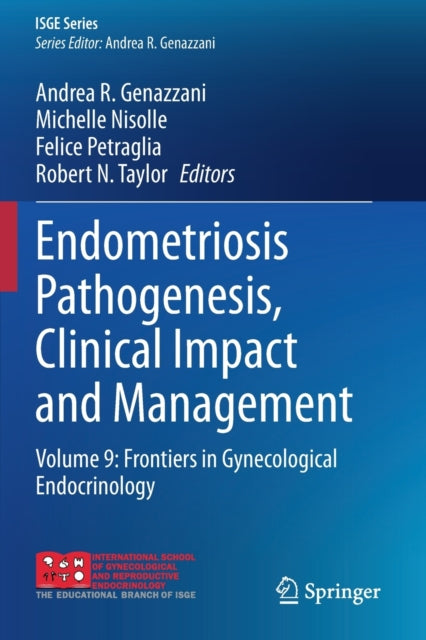 Endometriosis Pathogenesis, Clinical Impact and Management: Volume 9: Frontiers in Gynecological Endocrinology