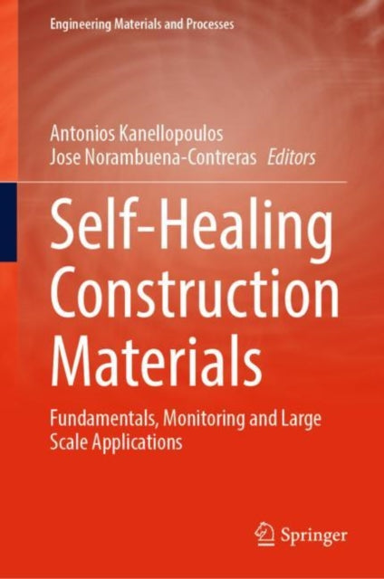 Self-Healing Construction Materials: Fundamentals, Monitoring and Large Scale Applications