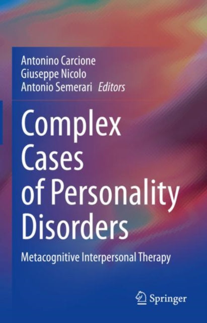 Complex Cases of Personality Disorders: Metacognitive Interpersonal Therapy