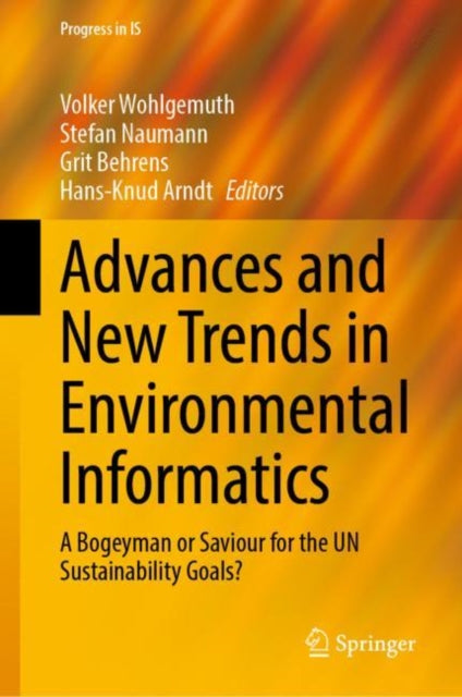 Advances and New Trends in Environmental Informatics: A Bogeyman or Saviour for the UN Sustainability Goals?