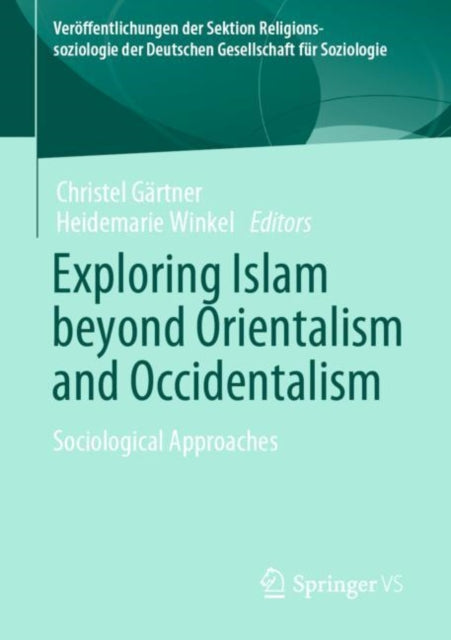 Exploring Islam beyond Orientalism and Occidentalism: Sociological Approaches