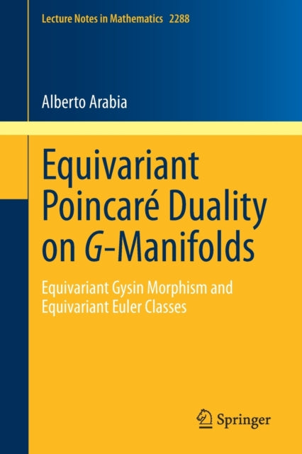 Equivariant Poincare Duality on G-Manifolds: Equivariant Gysin Morphism and Equivariant Euler Classes