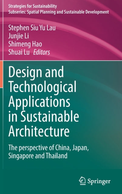 Design and Technological Applications in Sustainable Architecture: The perspective of China, Japan, Singapore and Thailand