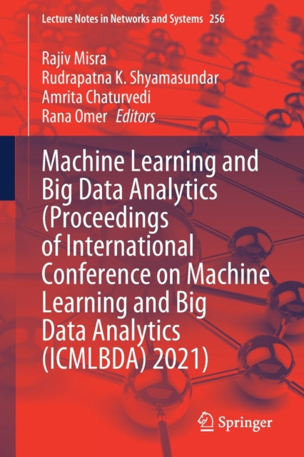 Machine Learning and Big Data Analytics (Proceedings of International Conference on Machine Learning and Big Data Analytics (ICMLBDA) 2021)