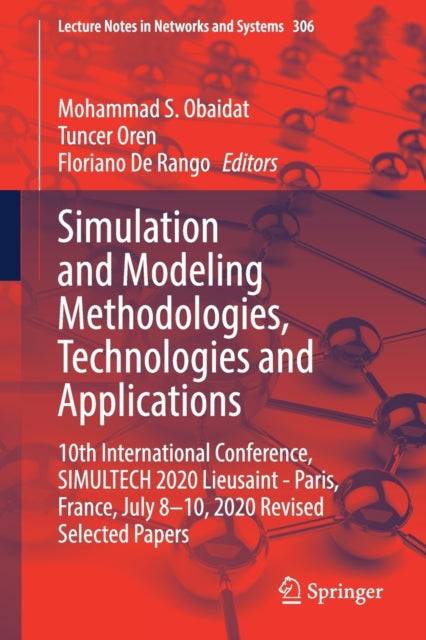Simulation and Modeling Methodologies, Technologies and Applications: 10th International Conference, SIMULTECH 2020 Lieusaint - Paris, France, July 8-10, 2020 Revised Selected Papers