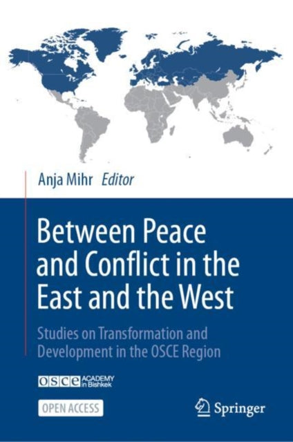 Between Peace and Conflict in the East and the West: Studies on Transformation and Development in the OSCE Region