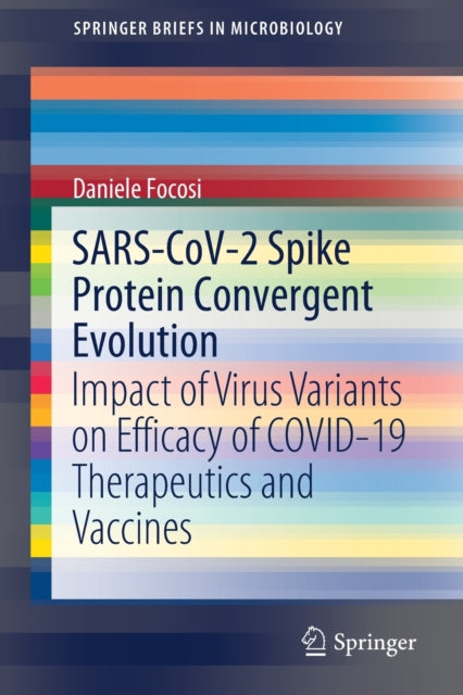 SARS-CoV-2 Spike Protein Convergent Evolution: Impact of Virus Variants on Efficacy of COVID-19 Therapeutics and Vaccines