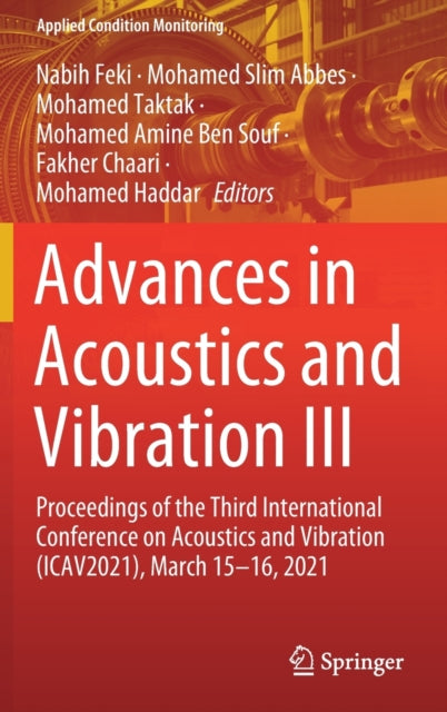 Advances in Acoustics and Vibration III: Proceedings of the Third International Conference on Acoustics and Vibration (ICAV2021), March 15-16, 2021