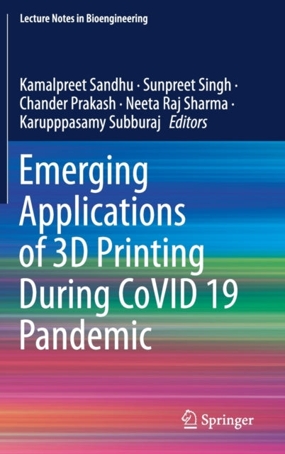 Emerging Applications of 3D Printing During CoVID 19 Pandemic