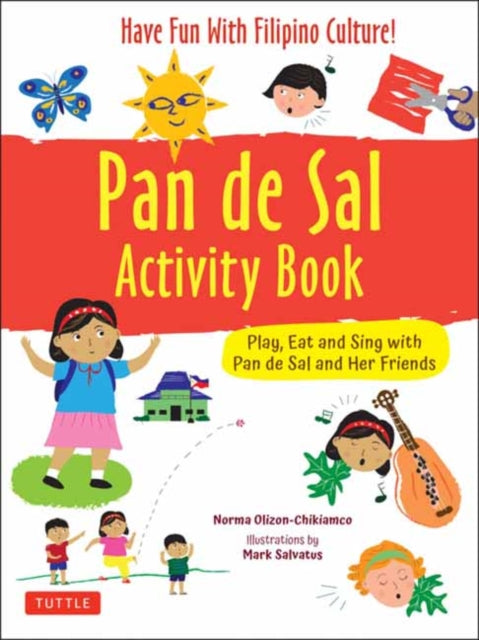 Pan de Sal Saves the Day Activity Book: Have Fun with Filipino Games and Puzzles! Play, Eat and Sing with Pan de Sal and Her Friends