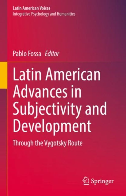 Latin American Advances in Subjectivity and Development: Through the Vygotsky Route
