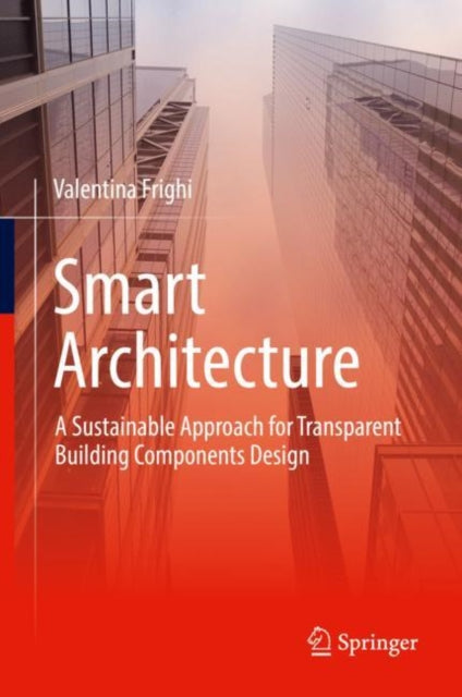 Smart Architecture - A Sustainable Approach for Transparent Building Components Design