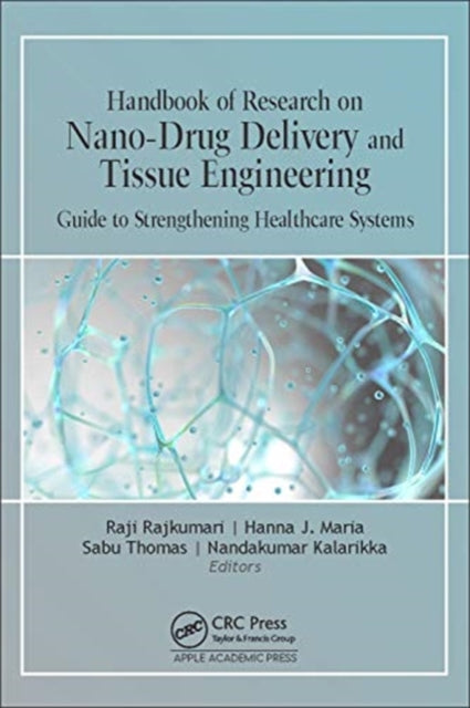 Handbook of Research on Nano-Drug Delivery and Tissue Engineering: Guide to Strengthening Healthcare Systems