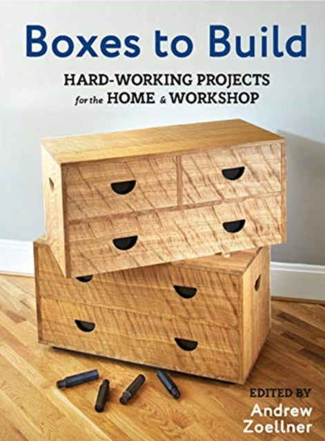 Boxes to Build: 25 Projects to Use in the Workshop & Home