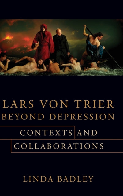 Lars von Trier Beyond Depression: Contexts and Collaborations