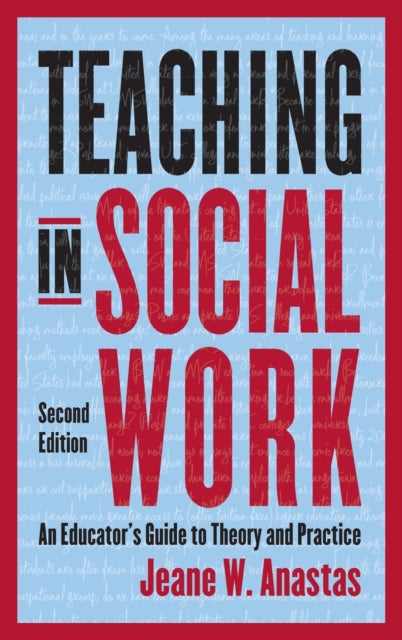 Teaching in Social Work: An Educator's Guide to Theory and Practice