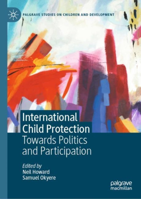 International Child Protection: Towards Politics and Participation