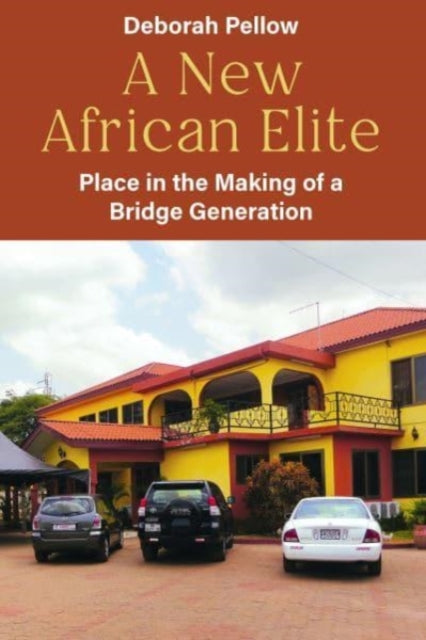 A New African Elite: Place in the Making of a Bridge Generation