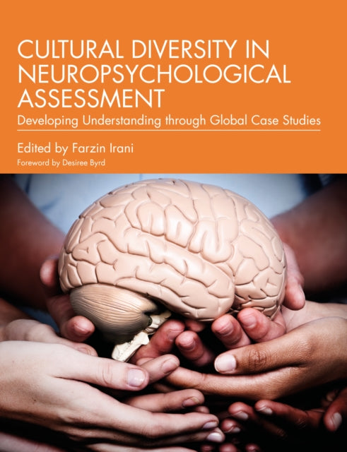 Cultural Diversity in Neuropsychological Assessment: Developing Understanding through Global Case Studies