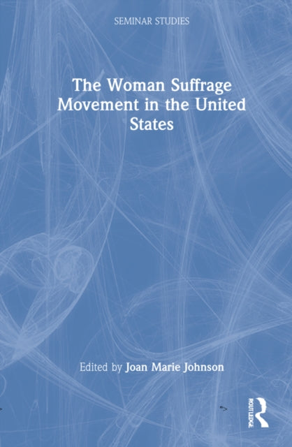 The Woman Suffrage Movement in the United States