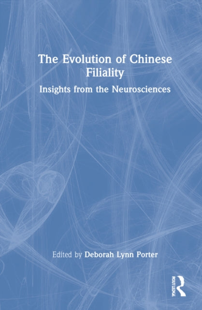 The Evolution of Chinese Filiality: Insights from the Neurosciences