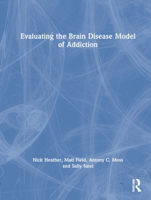 Evaluating the Brain Disease Model of Addiction