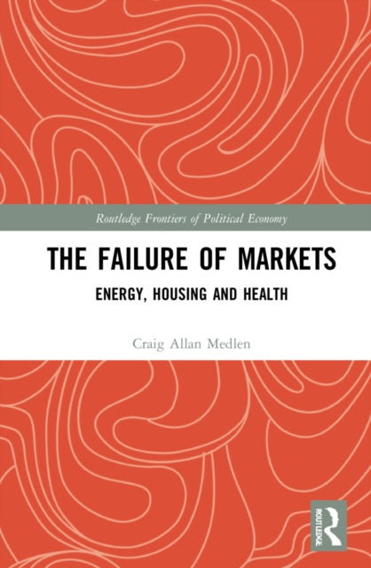 The Failure of Markets: Energy, Housing and Health