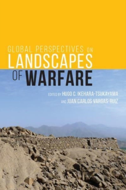 GLOBAL PERSPECTIVES ON LANDSCAPES OF WAR