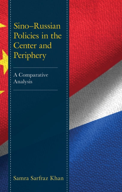 Sino-Russian Policies in the Center and Periphery: A Comparative Analysis