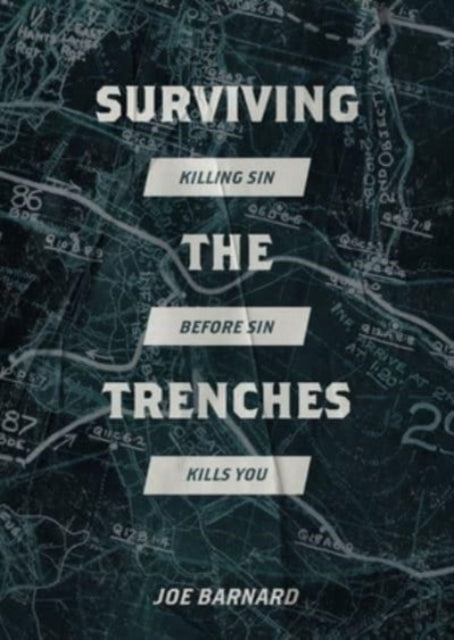 Surviving the Trenches: Killing Sin Before Sin Kills You
