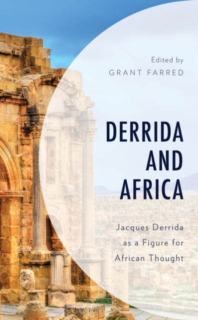 Derrida and Africa: Jacques Derrida as a Figure for African Thought