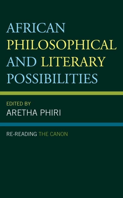 African Philosophical and Literary Possibilities: Re-reading the Canon